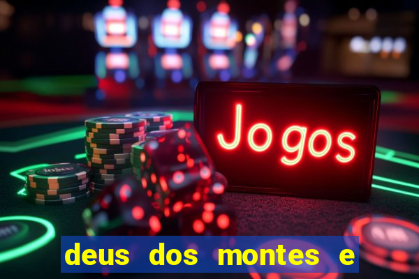 deus dos montes e dos vales